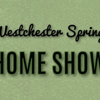 Westchester Spring Home Show 2022