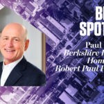 Broker Spotlight: Paul E. Grover, Berkshire Hathaway HomeServices Robert Paul Properties